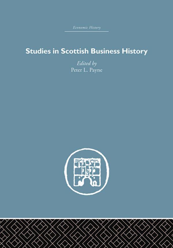 Studies in Scottish Business History by Peter L. Payne