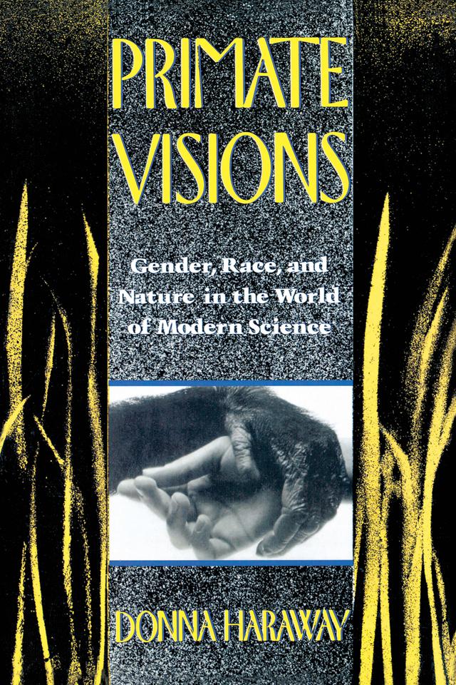 Primate Visions by Donna J. Haraway