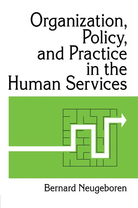 Organization, Policy, and Practice in the Human Services by Bernard Neugeboren, Simon Slavin