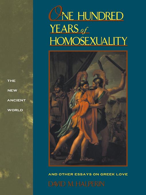One Hundred Years of Homosexuality by David M Halperin