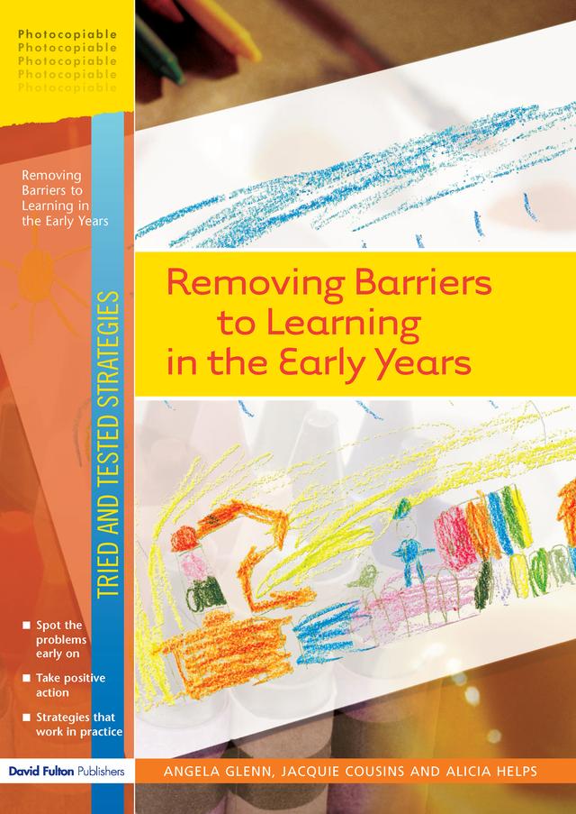 Removing Barriers to Learning in the Early Years by Alicia Helps, Angela Glenn, Jaquie Cousins