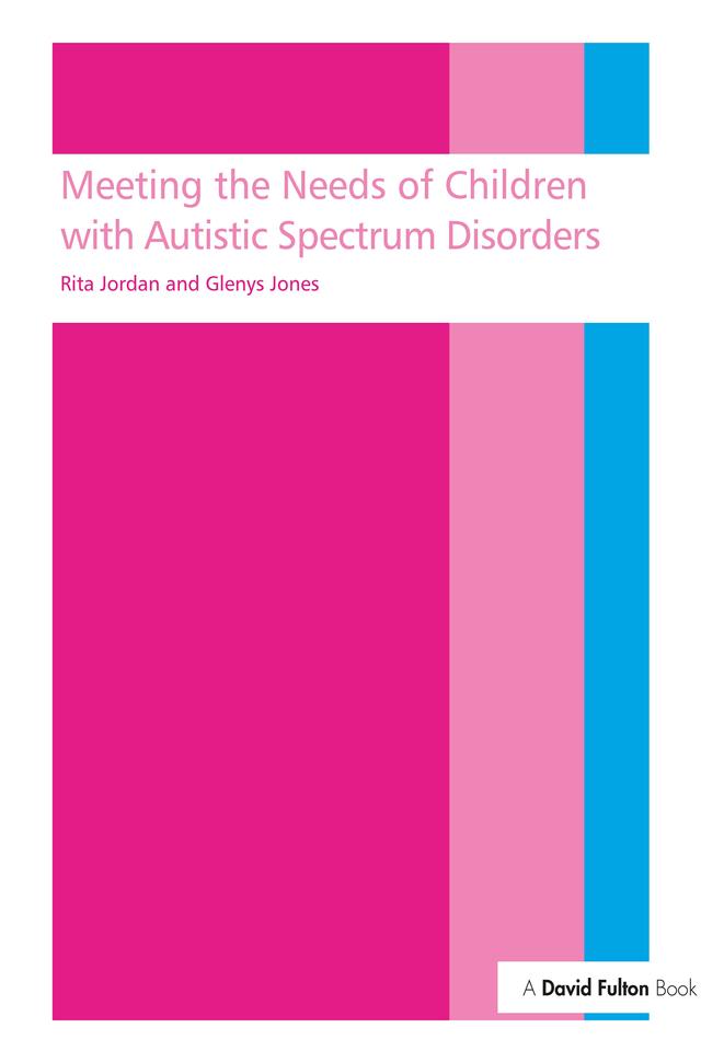 Meeting the needs of children with autistic spectrum disorders by Glenys Jones, Rita Jordan