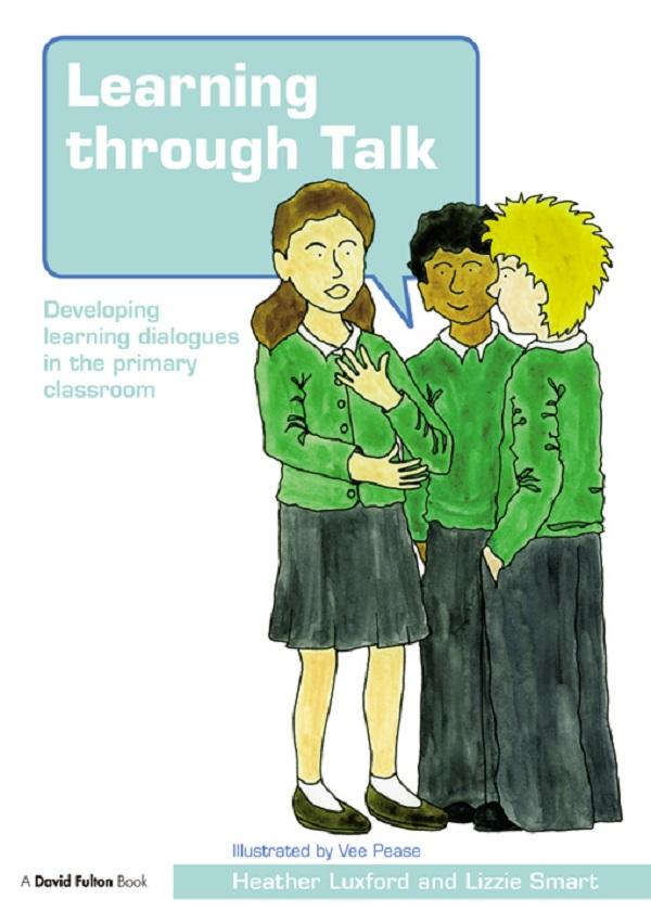 Learning through Talk by Heather Luxford, Lizzie Smart