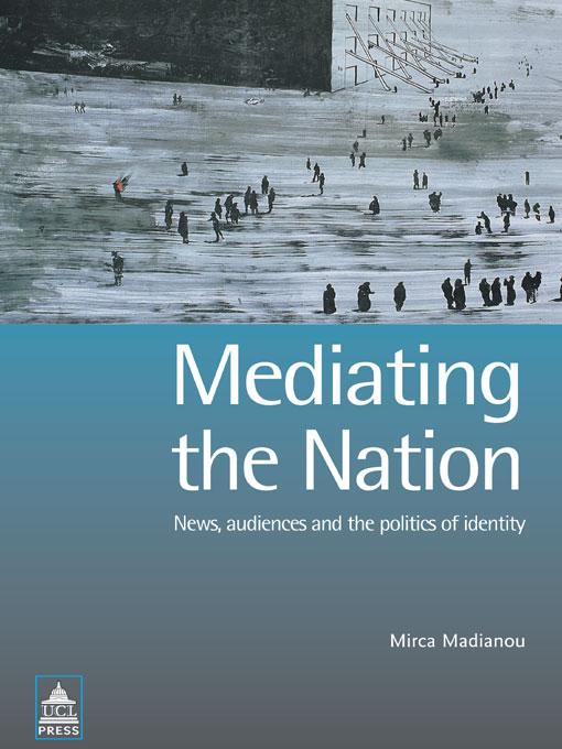 Mediating the Nation by Mirca Madianou