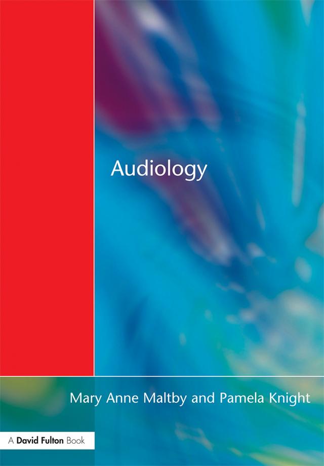 Audiology by Mary Anne Maltby, Pamela Knight