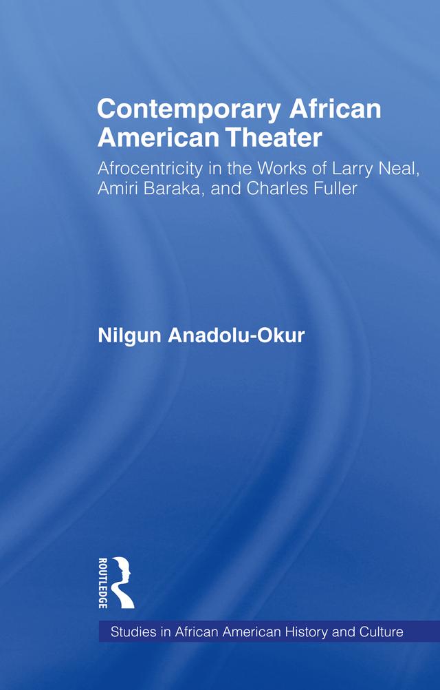 Contemporary African American Theater by Nilgun Anadolu-Okur
