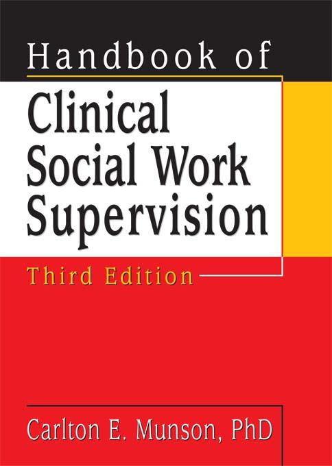 Handbook of Clinical Social Work Supervision by Carlton Munson