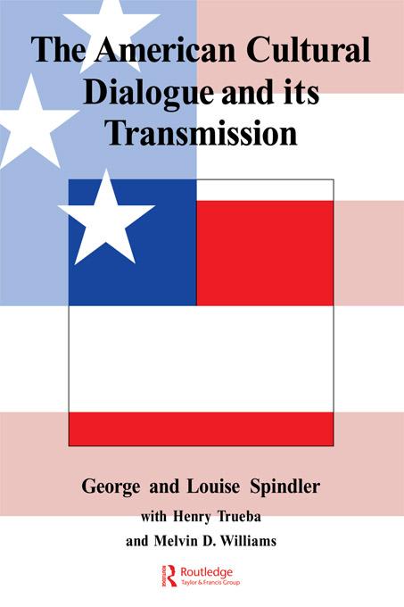 The American Cultural Dialogue And Its Transmission by George Spindler, Louise Spindler