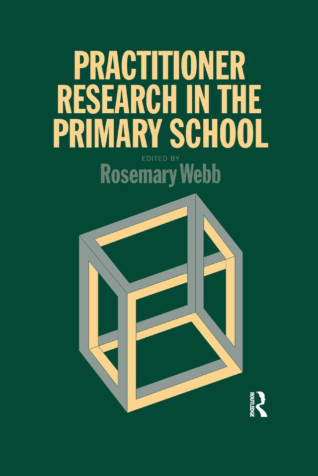 Practitioner Research In The Primary School by Rosemary Webb