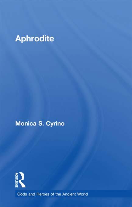Aphrodite by Monica S. Cyrino