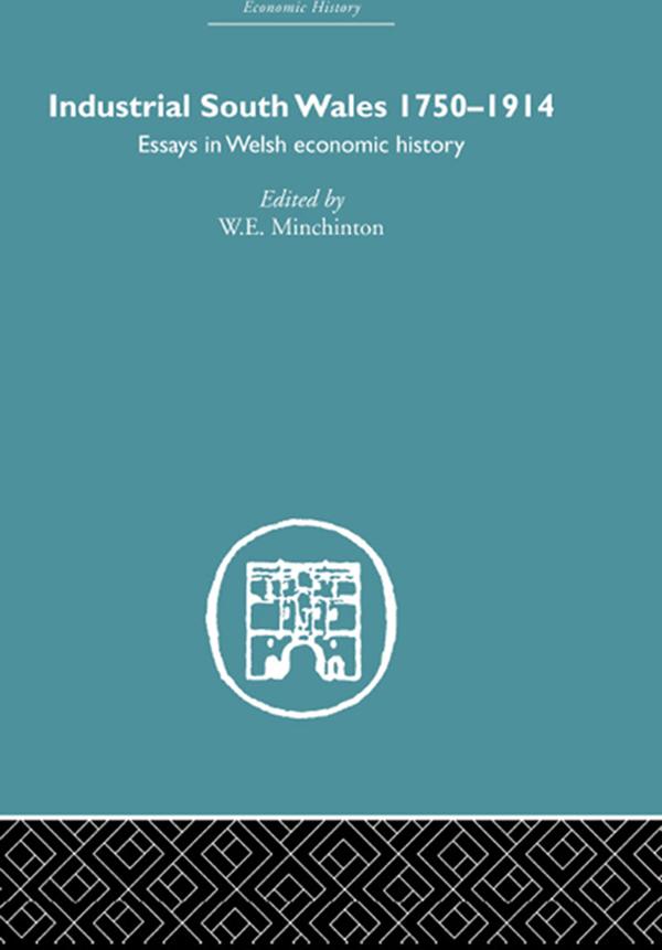 Industrial South Wales 1750-1914 by W.E Minchinton