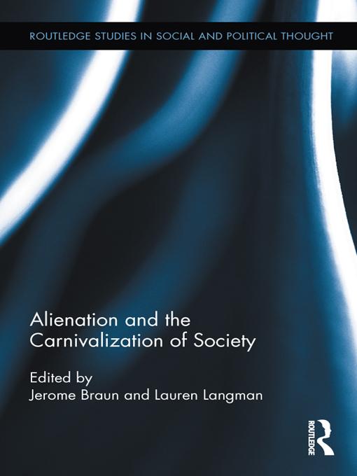 Alienation and the Carnivalization of Society by Jerome Braun, Lauren Langman