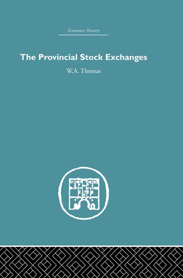 Provincial Stock Exchanges by W.A. Thomas