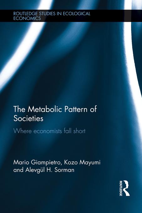 The Metabolic Pattern of Societies by Alevgül Sorman, Kozo Mayumi, Mario Giampietro