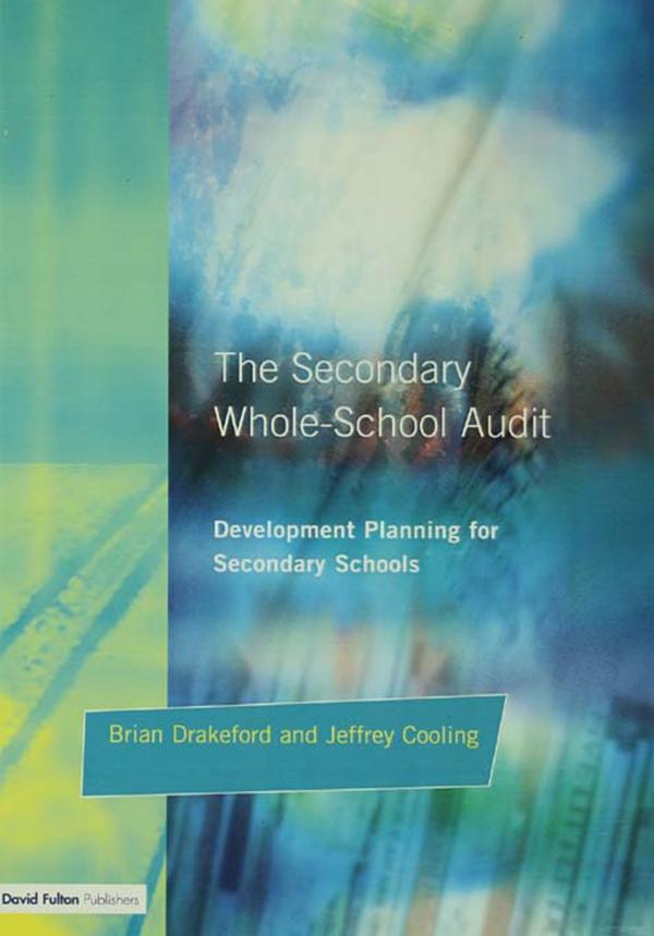 The Secondary Whole-school Audit by Brian Drakeford, Jeffrey Cooling