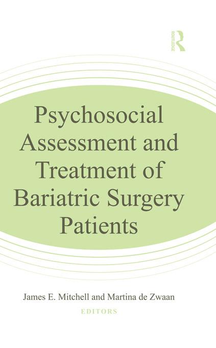Psychosocial Assessment and Treatment of Bariatric Surgery Patients by James E. Mitchell, Martina de Zwaan