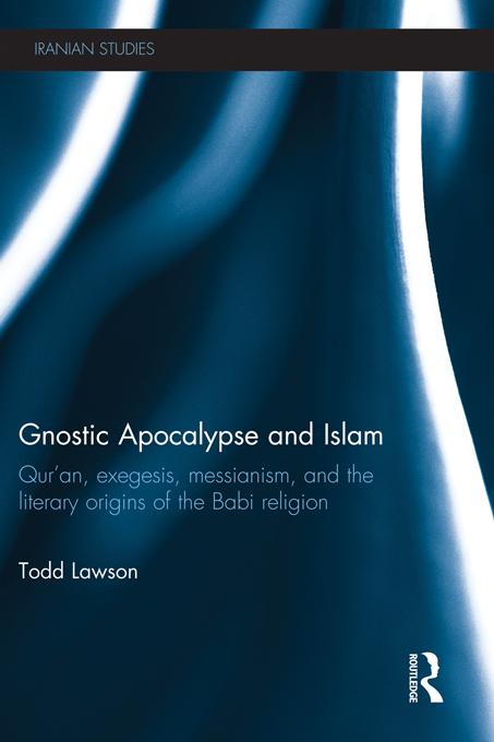 Gnostic Apocalypse and Islam by Todd Lawson