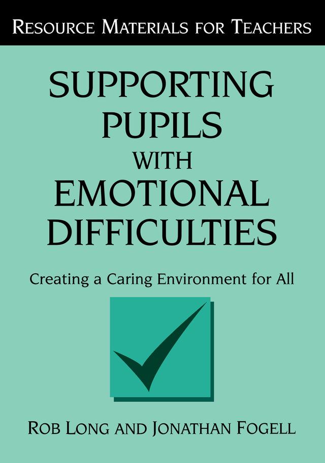Supporting Pupils with Emotional Difficulties by Jonathan Fogell, Rob Long