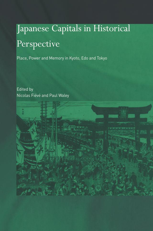 Japanese Capitals in Historical Perspective by Nicolas Fieve, Paul Waley