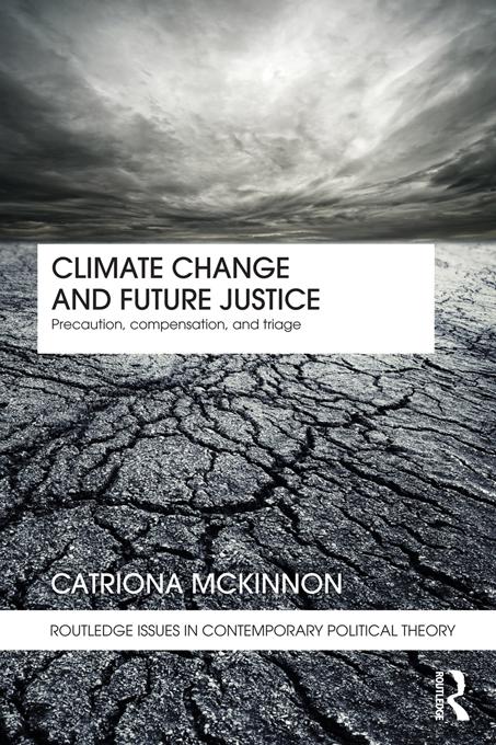 Climate Change and Future Justice by Catriona McKinnon
