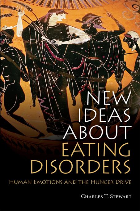 New Ideas about Eating Disorders by Charles T. Stewart