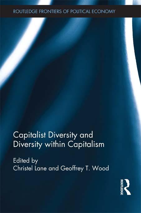 Capitalist Diversity and Diversity within Capitalism by Christel Lane, Geoffrey Wood