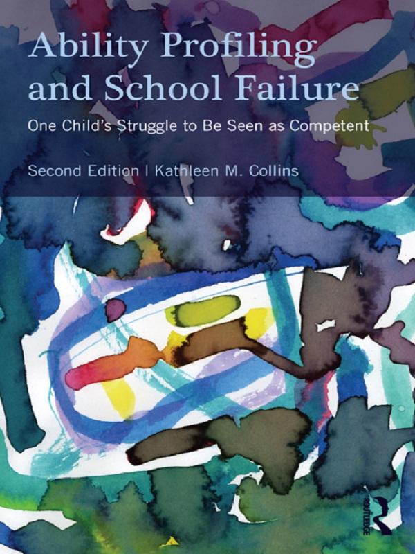 Ability Profiling and School Failure by Kathleen M. Collins