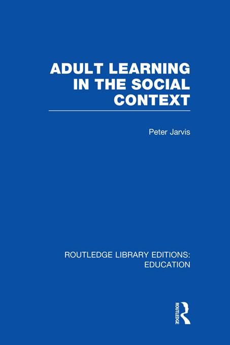 Adult Learning in the Social Context by Peter Jarvis