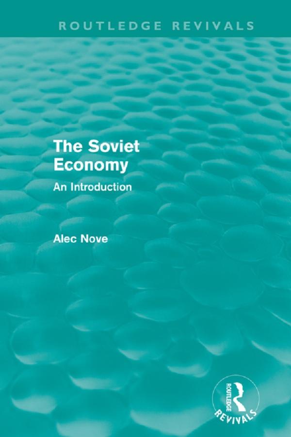 The Soviet Economy (Routledge Revivals) by Alec Nove