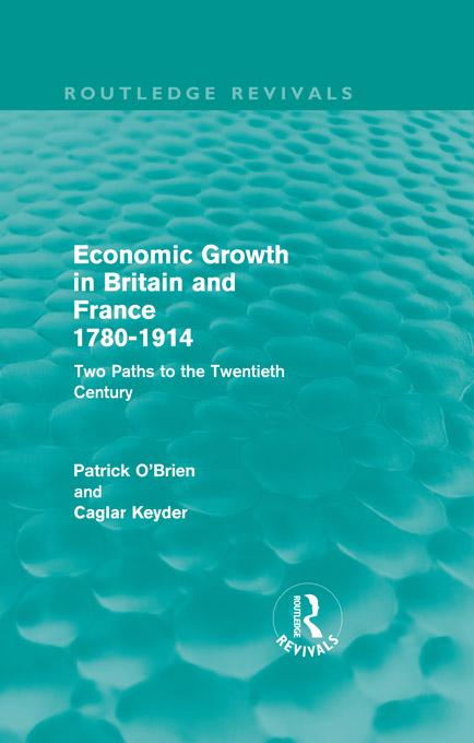 Economic Growth in Britain and France 1780-1914 (Routledge Revivals) by Caglar Keyder, Patrick O'Brien
