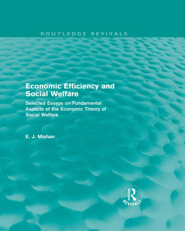 Economic Efficiency and Social Welfare (Routledge Revivals) by E. Mishan