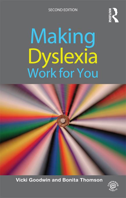 Making Dyslexia Work for You by Bonita Thomson, Vicki Goodwin