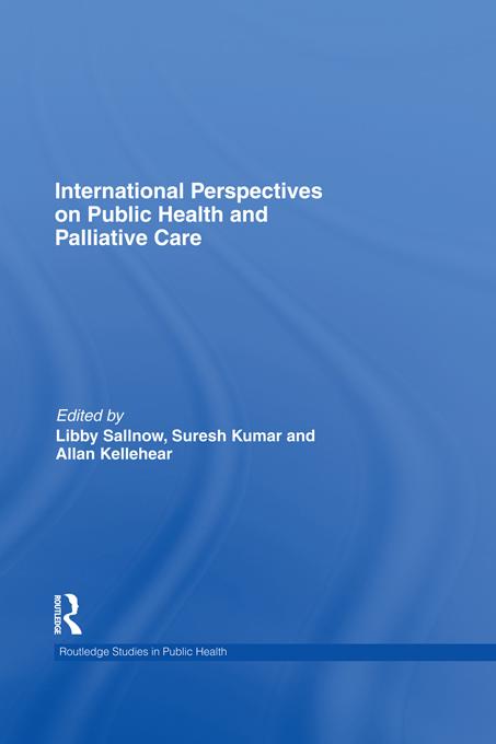 International Perspectives on Public Health and Palliative Care by Allan Kellehear, Libby Sallnow, Suresh Kumar