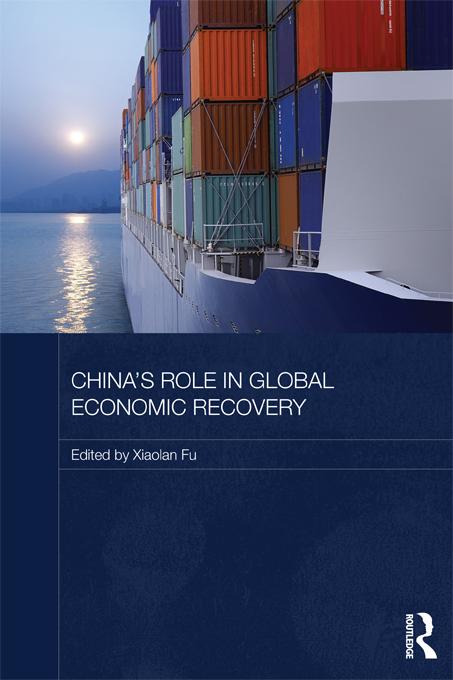 China's Role in Global Economic Recovery by Xiaolan Fu