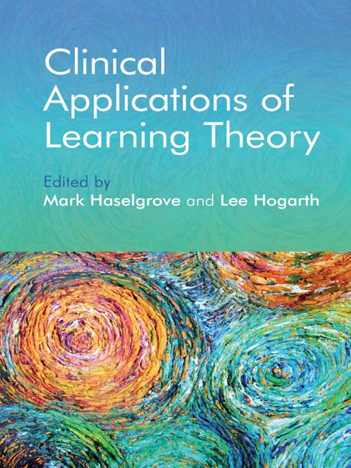 Clinical Applications of Learning Theory by Lee Hogarth, Mark Haselgrove