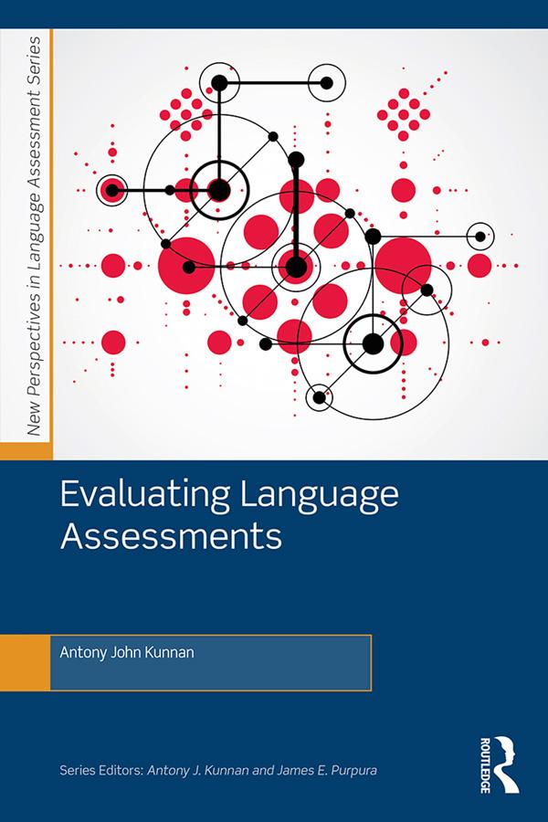 Evaluating Language Assessments by Antony John Kunnan