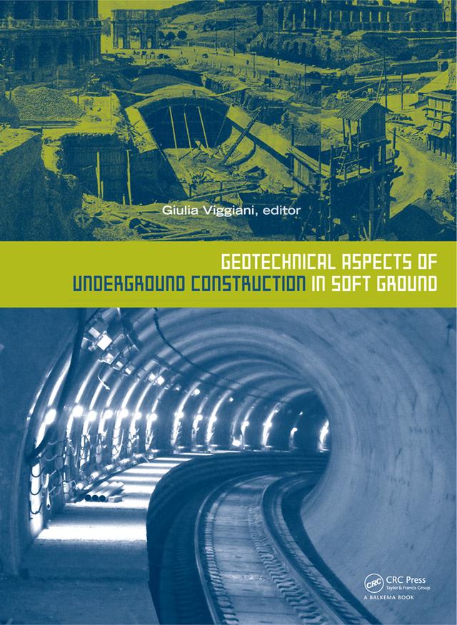 Geotechnical Aspects of Underground Construction in Soft Ground by Giulia Viggiani