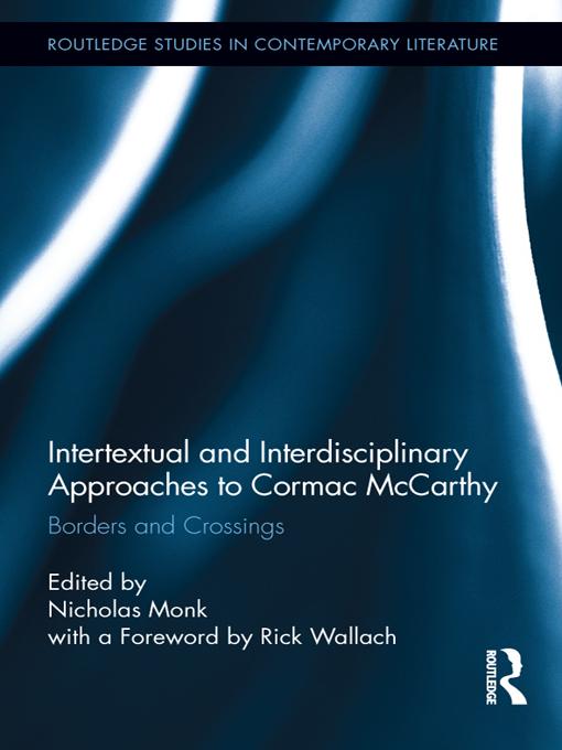 Intertextual and Interdisciplinary Approaches to Cormac McCarthy by Nicholas Monk