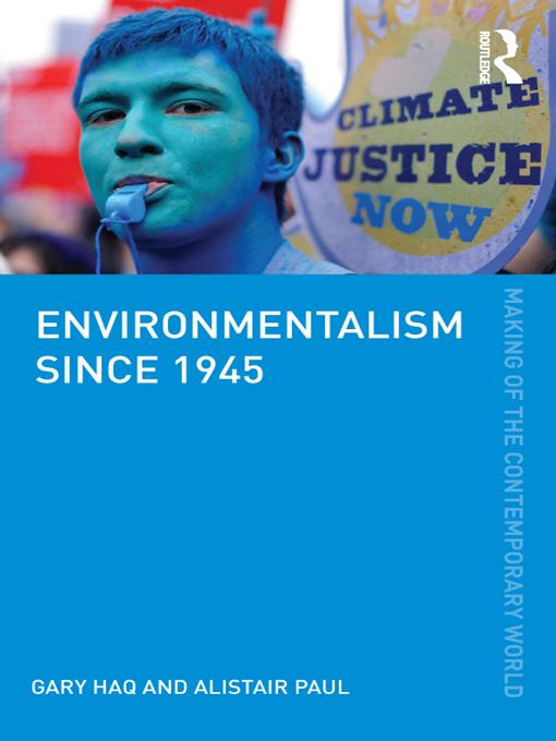 Environmentalism since 1945 by Alistair Paul, Gary Haq