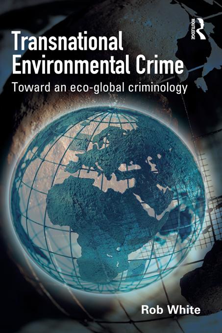 Transnational Environmental Crime by Rob White