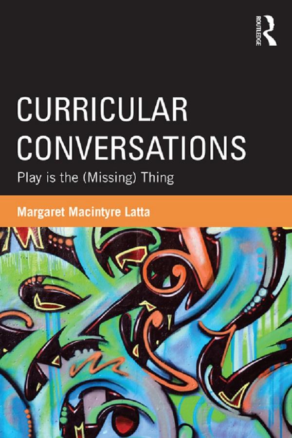 Curricular Conversations by Margaret Macintyre Latta