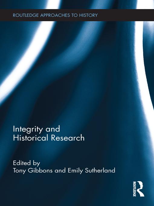 Integrity and Historical Research by Emily Sutherland, Tony Gibbons
