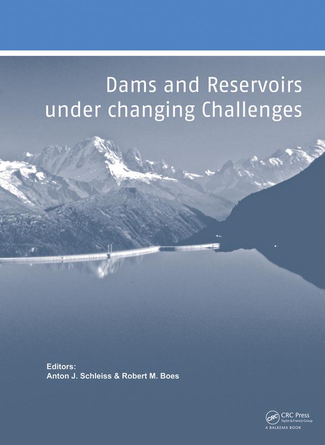 Dams and Reservoirs under Changing Challenges by Anton J. Schleiss, Robert M. Boes