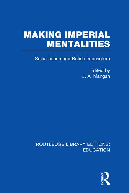 Making Imperial Mentalities by J. Mangan