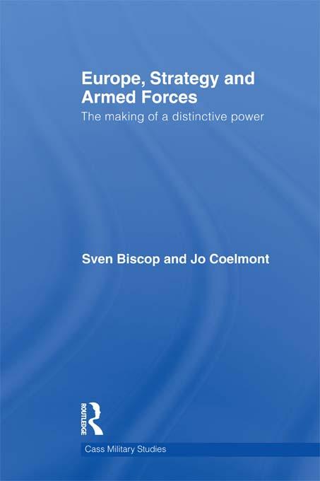 Europe, Strategy and Armed Forces by Jo Coelmont, Sven Biscop