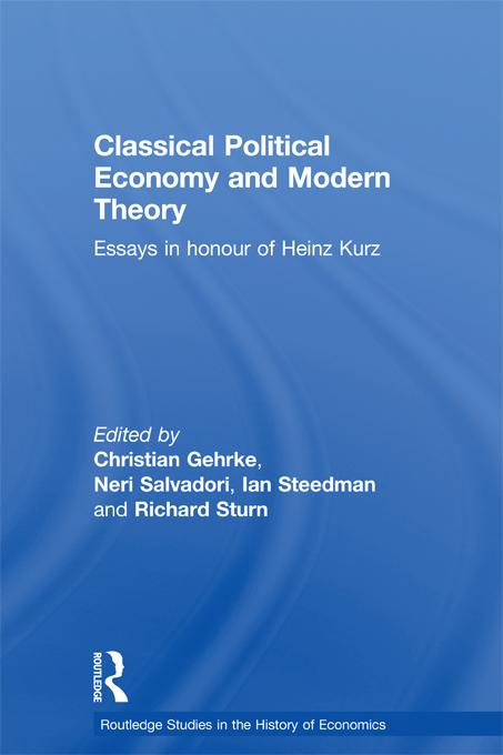 Classical Political Economy and Modern Theory by Christian Gehrke, Ian Steedman, Neri Salvadori, Richard Sturn