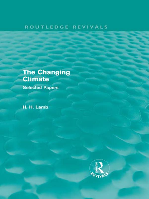 The Changing Climate (Routledge Revivals) by H. H. Lamb