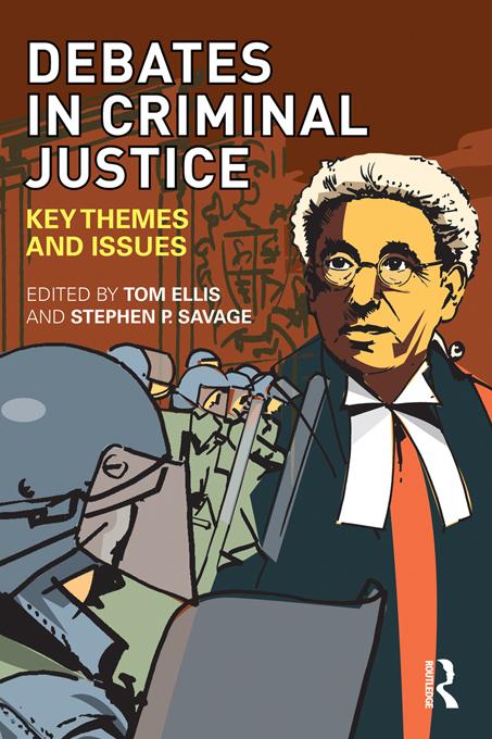 Debates in Criminal Justice by Stephen Savage, Tom Ellis