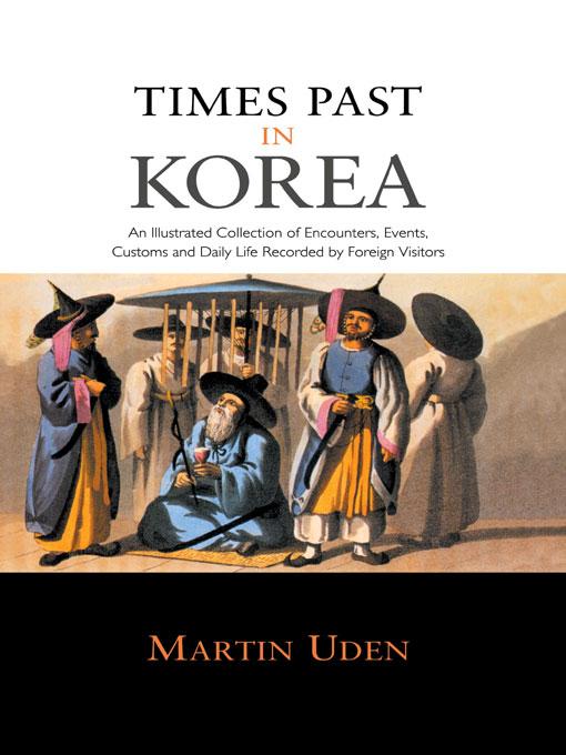 Times Past in Korea by Martin Uden