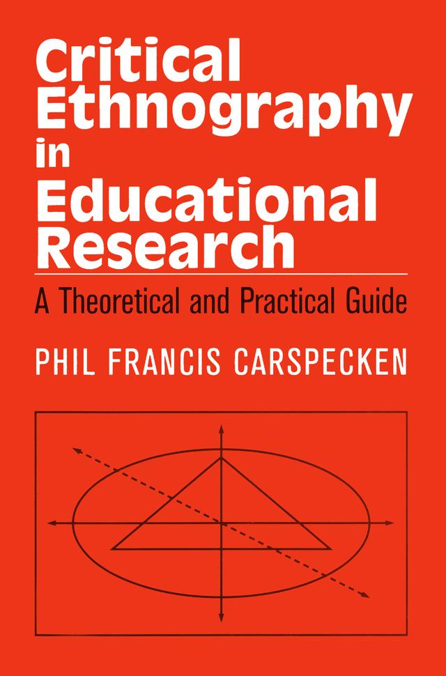 Critical Ethnography in Educational Research by Francis Phil Carspecken